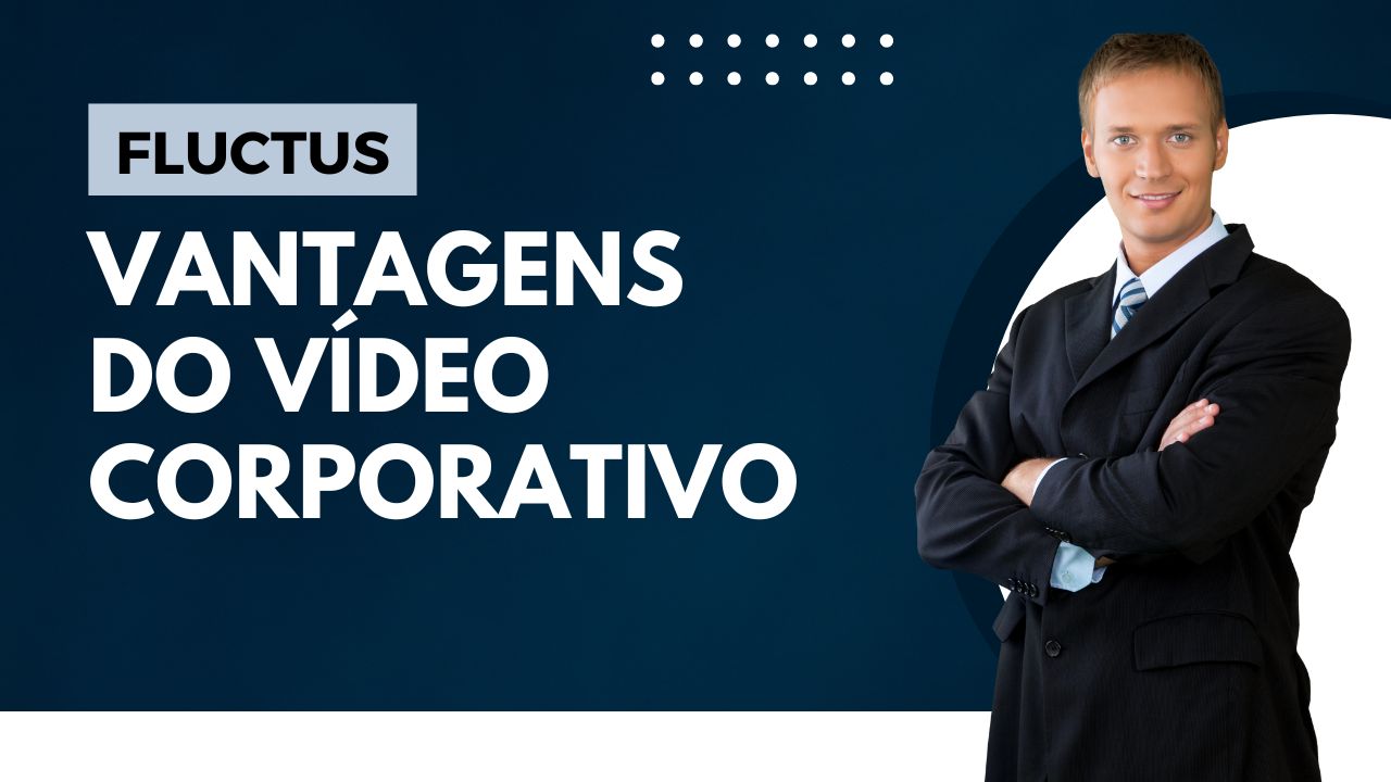 Vantagens do vídeo corporativo para a sua empresa